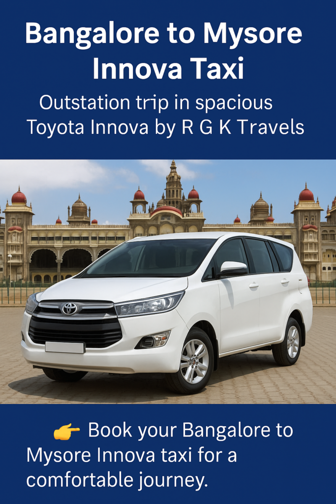 sightseeing by Bangalore to Mysore Innova cab