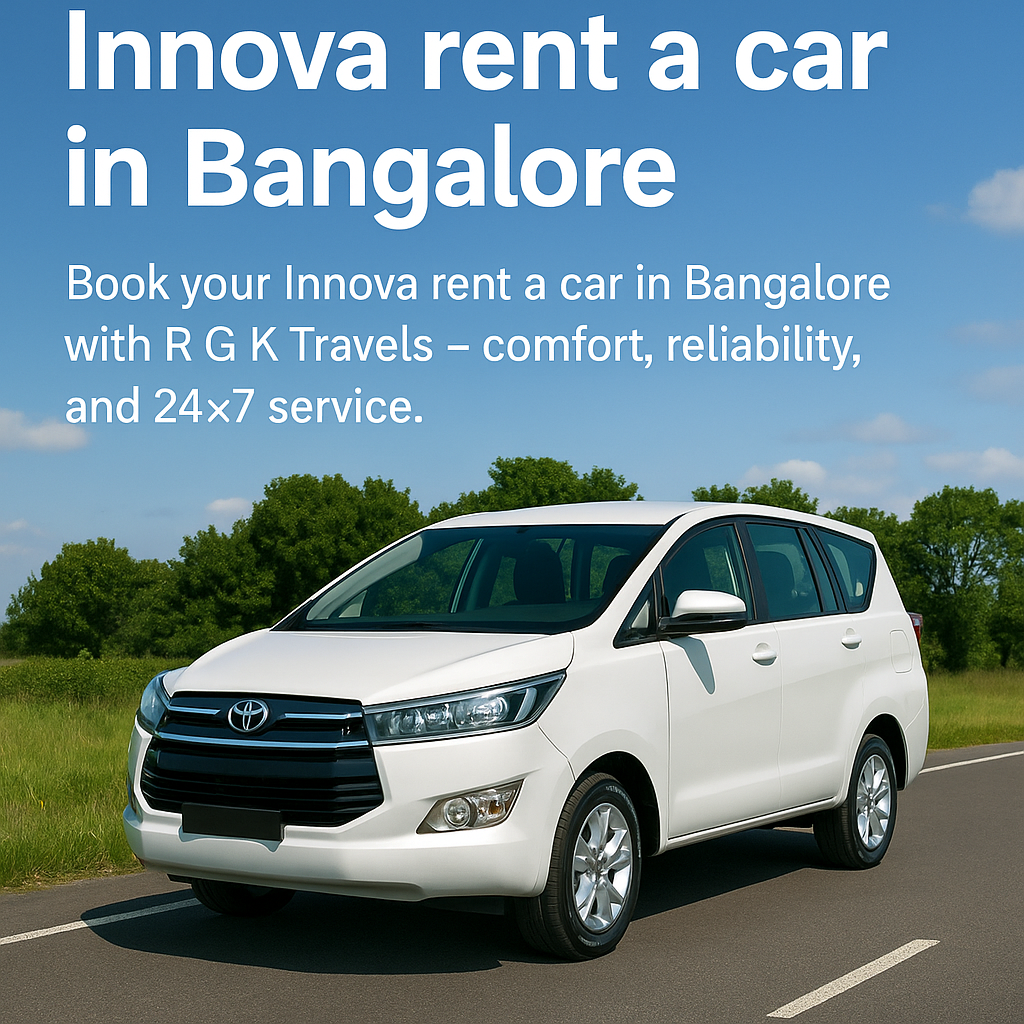 Innova Car Rent Innova Rent a Car in Bangalore | Toyota Innova Crysta Hire - R G K TRAVELS