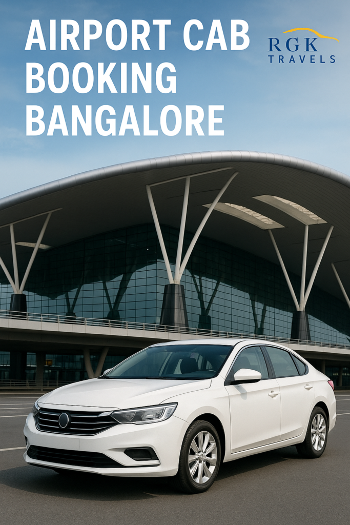 Airport cab booking Bangalore - R G K Travels For airport transfer
