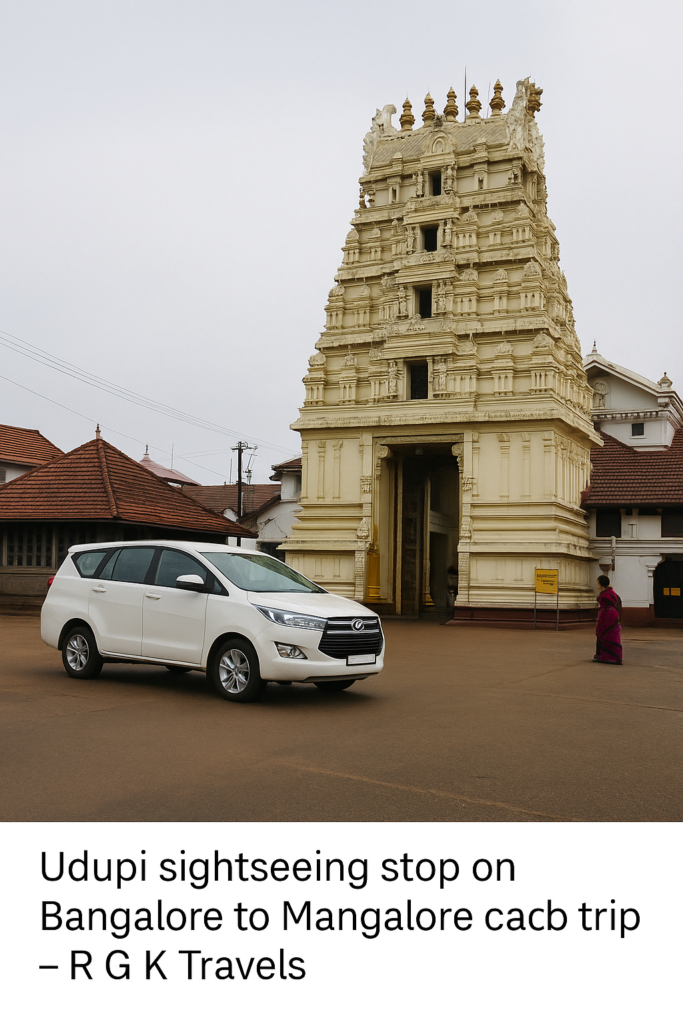 Udupi sightseeing stop on Bangalore to Mangalore cab trip – R G K Travels