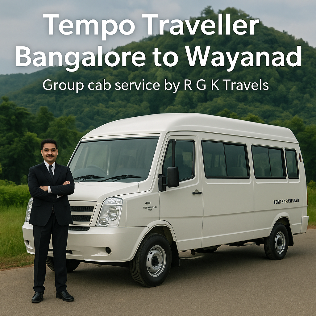 Tempo Traveller Bangalore to Wayanad – Group cab service by R G K Travels